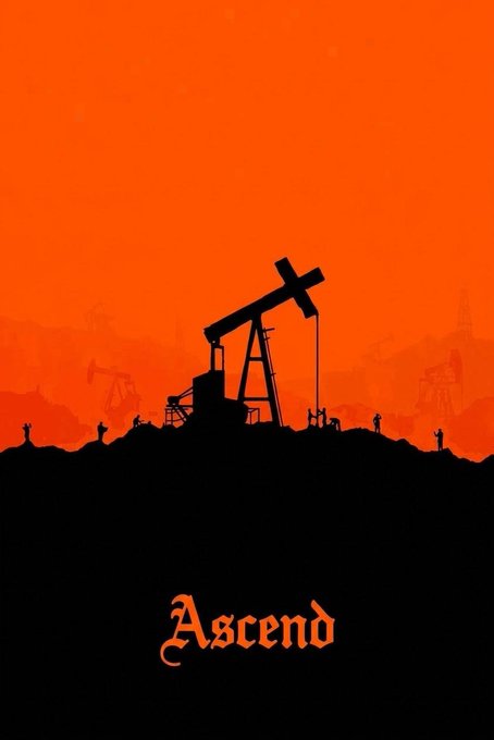 A poster with an orange background showing a black silhouette of a pumpjack on a hill with crosses, with the text 'Ascend' at the bottom.