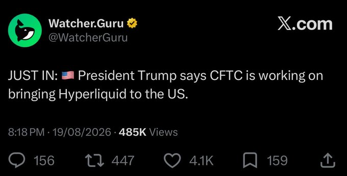 A tweet from @WatcherGuru dated 19/08/2026 reads: 'JUST IN: President Trump says CFTC is working on bringing Hyperliquid to the US.'