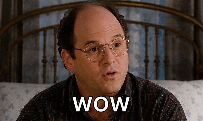 A meme image of George Costanza from Seinfeld looking impressed or surprised, with the word 'WOW' in white text at the bottom.