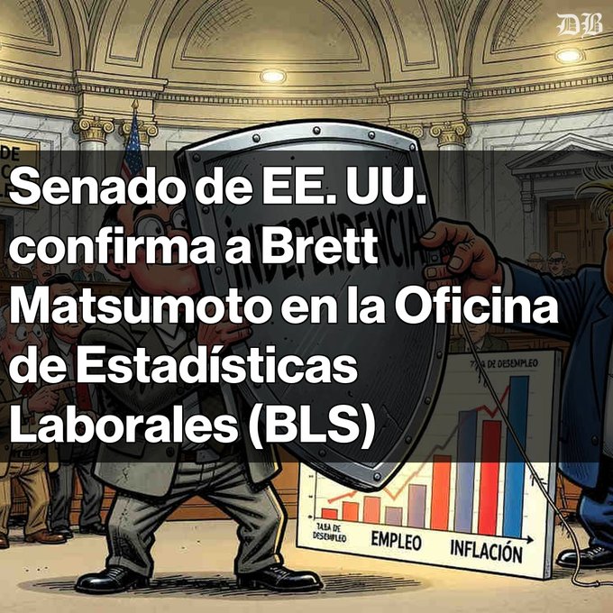 A cartoon illustration with Spanish text 'Senado de EE. UU. confirma a Brett Matsumoto en la Oficina de Estadísticas Laborales (BLS)' shows figures holding a shield labeled 'INDEPENDENCIA' over a chart of employment and inflation.