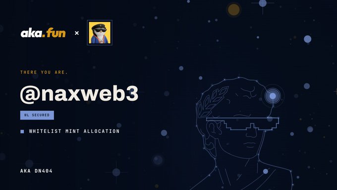 A dark blue digital graphic featuring logos for 'aka.fun' and a profile picture, with text reading 'THERE YOU ARE. @naxweb3 WL SECURED WHITELIST MINT ALLOCATION AKA DN404' alongside an illustration of a head with a laurel wreath and circuit-like visor.