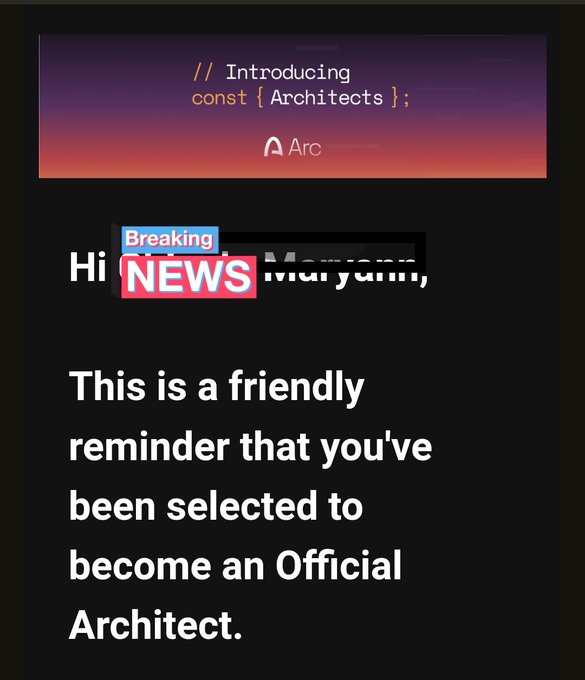 A screenshot showing an Arc announcement banner 'Introducing const {Architects};' above a dark message that reads 'Hi [redacted], This is a friendly reminder that you've been selected to become an Official Architect.'