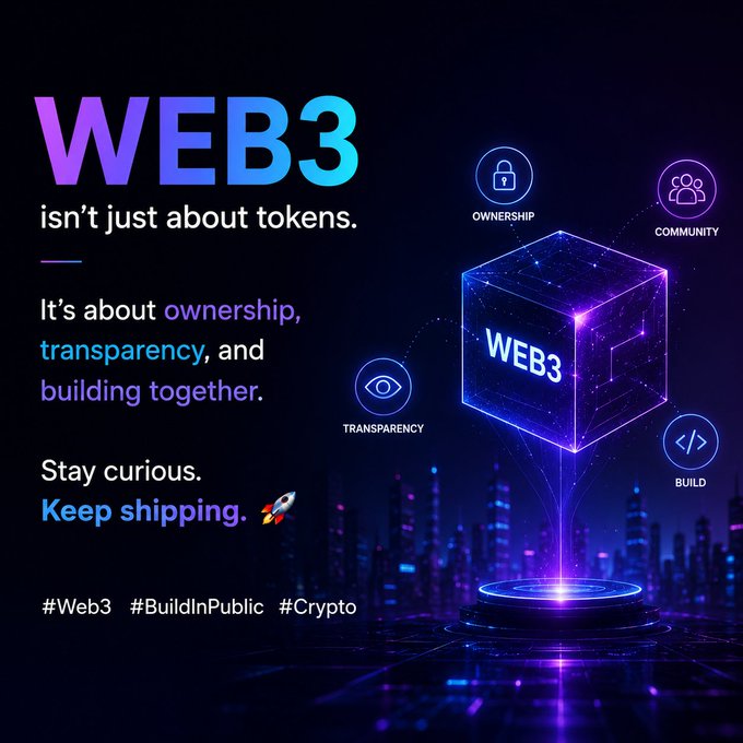 Promotional WEB3 graphic with the text 'WEB3 isn't just about tokens. It's about ownership, transparency, and building together. Stay curious. Keep shipping.' alongside icons labeled Ownership, Community, Transparency, and Build, with hashtags #Web3 #BuildInPublic #Crypto.