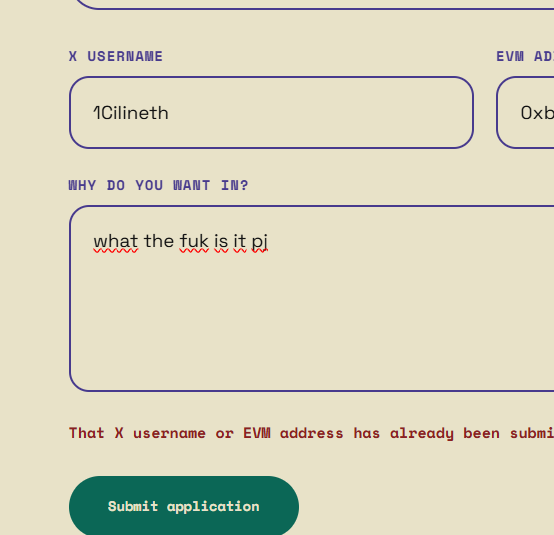 A form application page with X username '1Cilineth' and a 'Why do you want in?' response of 'what the fuk is it pi', showing an error that the username has already been submitted.