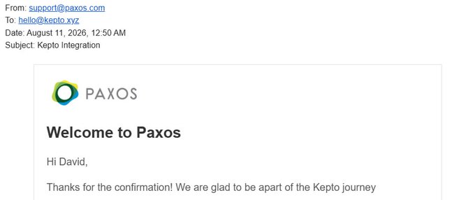 A confirmation email from Paxos support to Kepto dated August 11, 2026, titled "Kepto Integration," welcoming them to Paxos. This aligns with the post announcing the Kepto integration with Paxos and the Global Dollar stablecoin, which enables $KEP staking rewards.