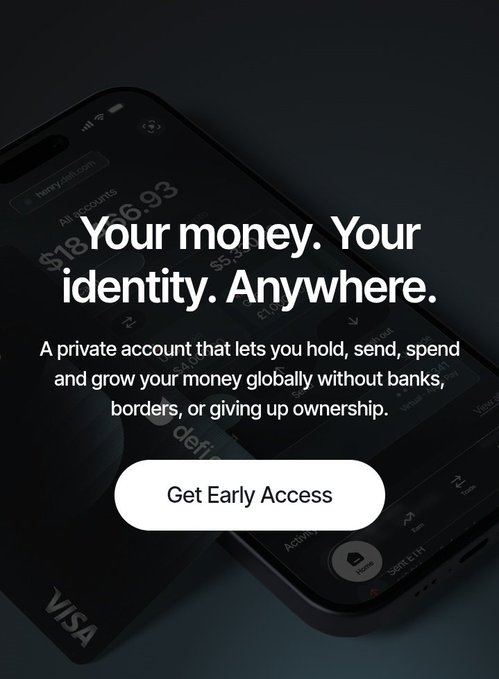 Dark promotional graphic featuring a smartphone displaying financial accounts, with text reading 'Your money. Your identity. Anywhere.' It describes a private account to hold, send, spend, and grow money globally without banks, with a 'Get Early Access' button.