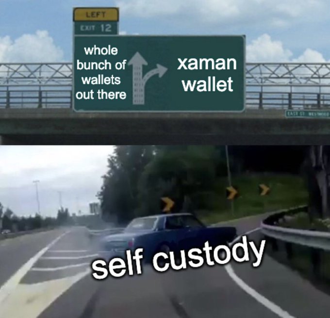 A two-panel meme using highway exit signs to depict wallets: the top shows 'whole bunch of wallets out there' leading to 'xaman wallet', while the bottom shows a car swerving labeled 'self custody'.