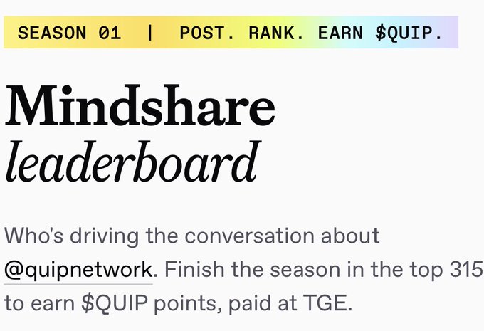 A graphic titled 'Mindshare leaderboard' for 'SEASON 01', explaining that finishing in the top 315 to earn '$QUIP points, paid at TGE' drives the conversation about @quipnetwork.