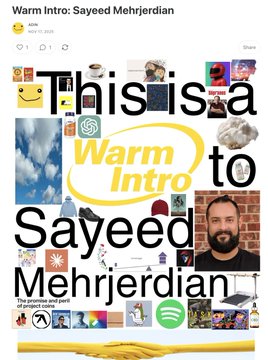 A 'Warm Intro to Sayeed Mehrjerdian' Substack post from November 17, 2025, featuring a collage of various images and logos including Spotify and Arc.