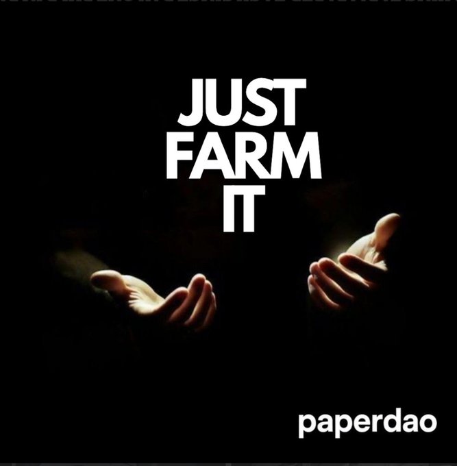 A motivational graphic features the text 'JUST FARM IT' in white over a dark background with two outstretched hands, branded with the 'paperdao' logo in the bottom corner.