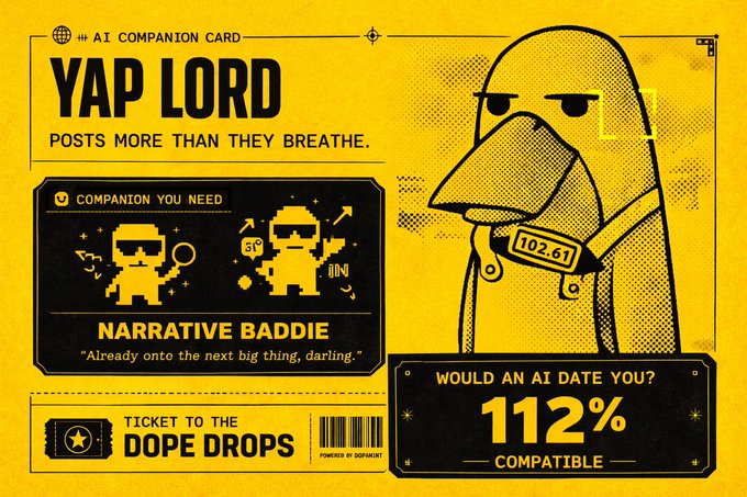 A bold yellow "AI Companion Card" dubs the user a "YAP LORD — POSTS MORE THAN THEY BREATHE" and labels their archetype a "NARRATIVE BADDIE" with the tagline *"Already onto the next big thing, darling."* The card shows a "WOULD AN AI DATE YOU?" compatibility score of **112% COMPATIBLE** and tags a "TICKET TO THE DOPE DROPS," tying into the @DopaMintLabs post about their $DOPE Community Initiative for AI companion infrastructure.