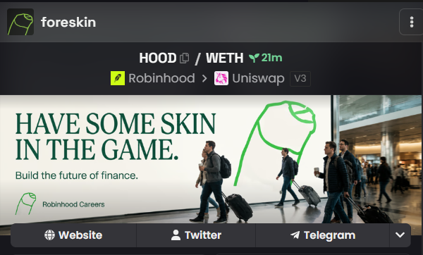 A cryptocurrency token listing page for "foreskin" showing the HOOD/WETH trading pair on Robinhood/Uniswap V3, featuring the tagline "HAVE SOME SKIN IN THE GAME" and a Robinhood Careers banner with a green phallic drawing.
