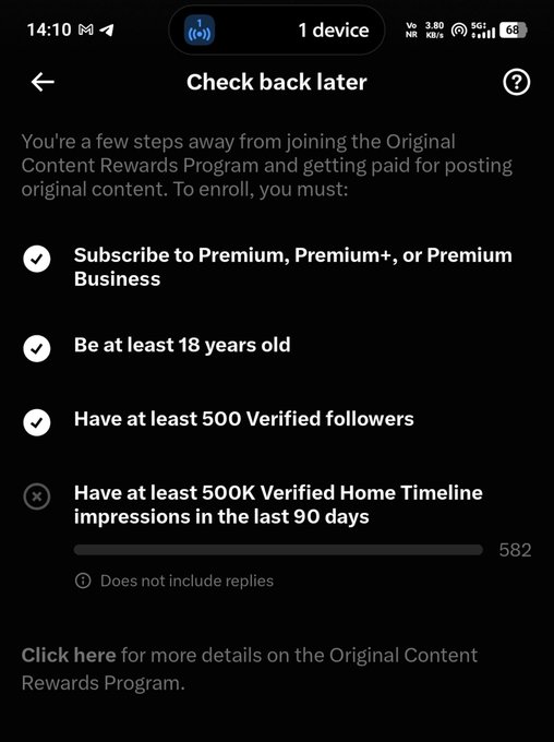 A mobile screenshot of an X (Twitter) 'Check back later' page showing requirements for the Original Content Rewards Program, including subscribing to Premium, being 18+, having 500 verified followers, and 500K verified home timeline impressions (currently at 582).