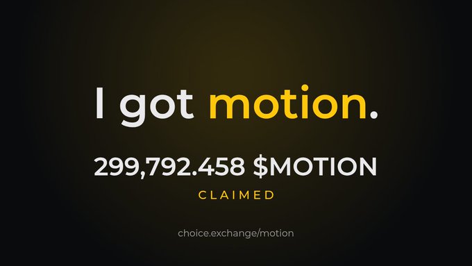 A dark background graphic displays the claim "I got motion." in white and yellow text, showing 299,792.458 $MOTION tokens claimed, with the link choice.exchange/motion at the bottom, visually confirming the user's successful token claim.