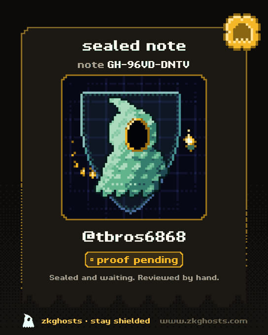 A pixel-art "sealed note" card from zkghosts displays a ghostly figure in teal with a hooded silhouette, labeled "note GH-96VD-DNTV" and tagged "@tbros6868" with a "proof pending" status and the tagline "Sealed and waiting. Reviewed by hand," tying into the post's announcement about sealing a Zcash-based ghostlist note that hides sender, receiver, and amount on the blockchain.