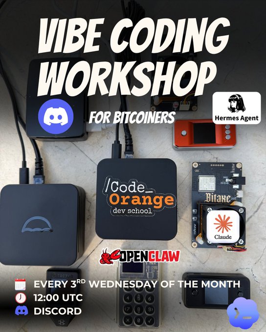 Promotional graphic for a 'VIBE CODING WORKSHOP FOR BITCOINERS' by Code Orange dev school, featuring logos for Discord, Hermes Agent, Claude, and OpenClaw, with details that it occurs every 3rd Wednesday at 12:00 UTC on Discord.