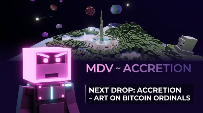 A promotional image showing a pink robotic character in front of a voxel-art landscape, with text reading 'MDV ~ ACCRETION' and 'NEXT DROP: ACCRETION – ART ON BITCOIN ORDINALS'.