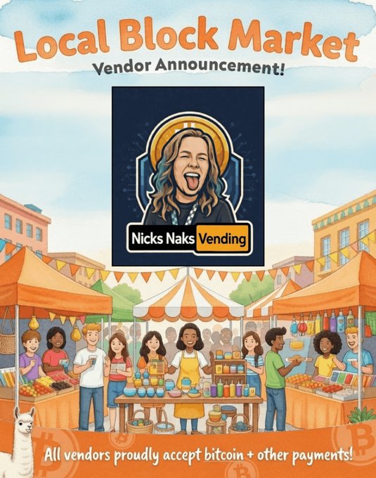 A colorful illustrated poster for a "Local Block Market" featuring a central logo for "Nicks Naks Vending," vendor tents, and people, with text at the bottom stating "All vendors proudly accept bitcoin + other payments!"
