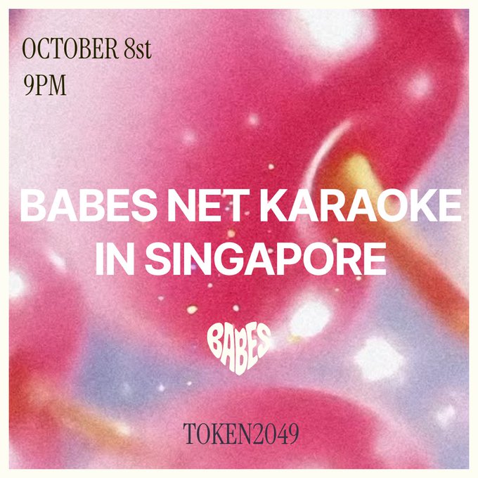 A pink promotional poster announces 'BABES NET KARAOKE IN SINGAPORE' for October 8th at 9PM, sponsored by TOKEN2049.