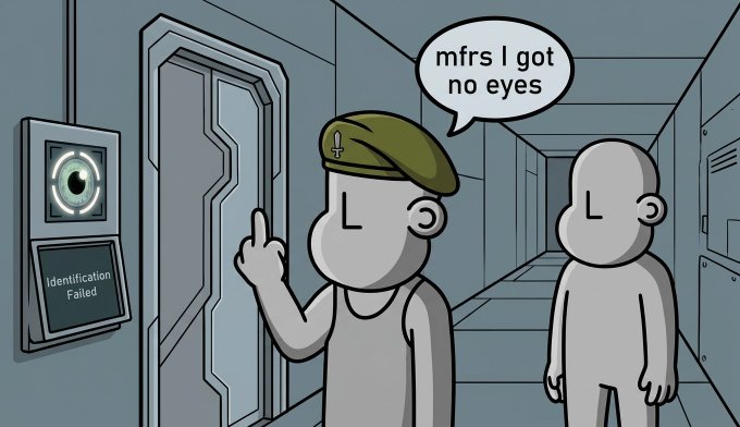 A cartoon meme showing two characters in a sci-fi corridor, with one wearing a green cap pointing at an 'Identification Failed' scanner while saying 'mfrs I got no eyes' to the other character.