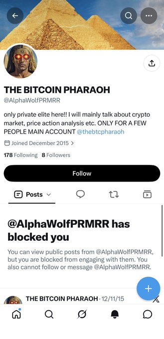 A Twitter/X profile page for "THE BITCOIN PHARAOH" (@AlphaWolfPRMRR) with bio text "only private elite here! I will mainly talk about crypto market, price action analysis etc. ONLY FOR A FEW PEOPLE MAIN ACCOUNT @thebtcpharaoh", showing 178 Following and 8 Followers, with a notification stating "@AlphaWolfPRMRR has blocked you".