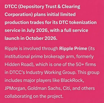 The image is a pink informational graphic announcing that DTCC will begin initial production trades for its DTC tokenization service in July 2026, with a full service launch in October 2026. It highlights that Ripple Prime (formerly Hidden Road), as part of DTCC's Industry Working Group alongside BlackRock, JPMorgan, Goldman Sachs, and Citi, is involved in the project, directly tying into the post's #XRP caption about the collaboration and July 2026 launch date.