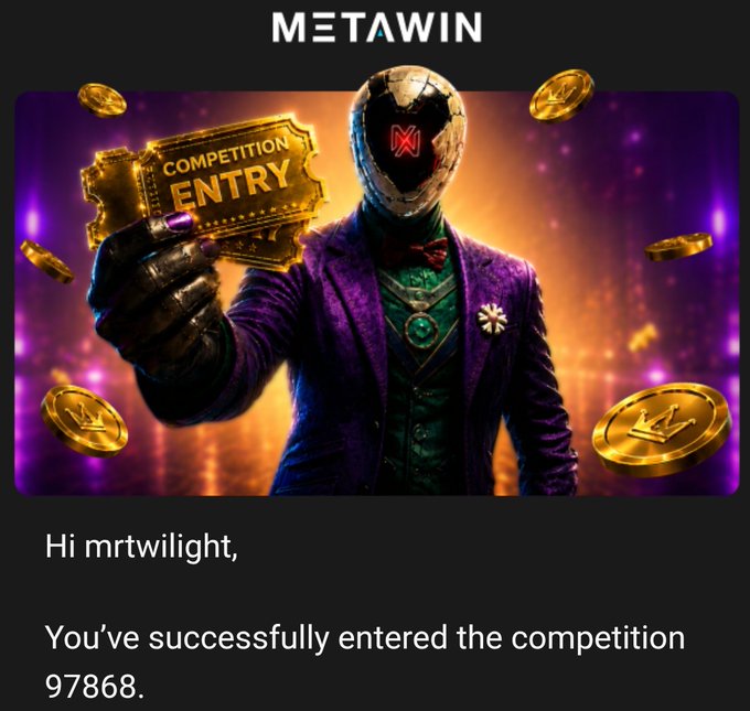 A 'METAWIN' competition entry confirmation graphic addressed to 'mrtwilight', confirming entry 97868 with a masked figure holding a golden competition entry ticket.