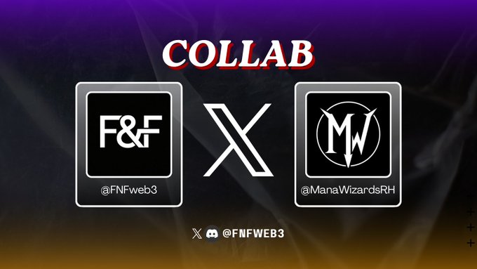 A collaboration announcement graphic displaying 'COLLAB' with logos for F&F (@FNFweb3) and MW (@ManaWizardsRH) separated by an 'X' on a purple and orange gradient background, with the handle @FNFWEB3 at the bottom.