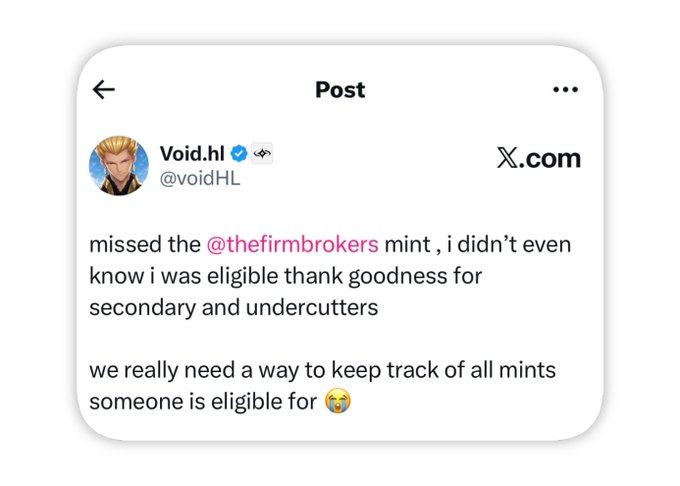 A screenshot of an X.com post by user @voidHL stating: 'missed the @thefirmbrokers mint, i didn't even know i was eligible thank goodness for secondary and undercutters we really need a way to keep track of all mints someone is eligible for 😭'.