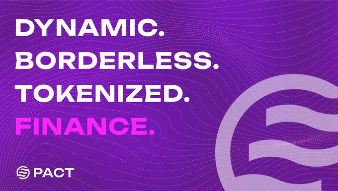 A purple graphic with the text "DYNAMIC. BORDERLESS. TOKENIZED. FINANCE." alongside the Pact logo.