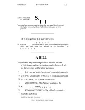 The image shows a legislative document draft titled "Discussion Draft" from the 119th Congress, 1st Session, proposing a bill to provide for a system of regulation of the offer and sale of digital commodities by the Commodity Futures Trading Commission. The document outlines a short title of "FINANCIAL INNOVATION AND TECHNOLOGY FOR THE 21ST CENTURY ACT" and references its introduction in the Senate and House of Representatives, directly relating to the post's news about the crypto market structure bill facing an August 7th deadline before the Senate's summer recess.