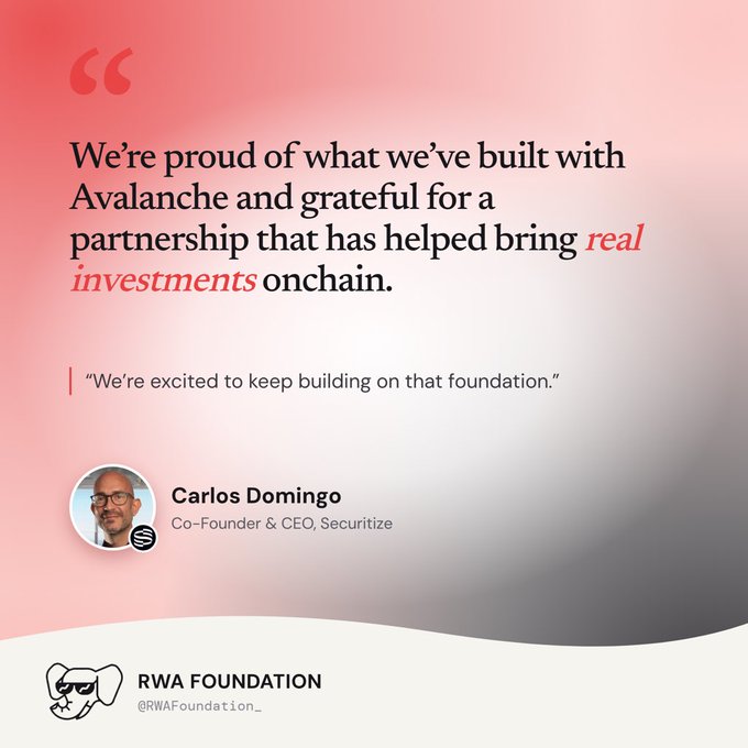 A promotional quote graphic featuring Carlos Domingo, Co-Founder & CEO of Securitize, praising the Avalanche partnership for bringing real investments onchain, with the RWA Foundation logo (@RWAFoundation_) at the bottom.