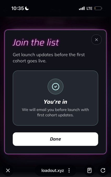 A mobile screenshot shows a dark-themed 'Join the list' confirmation popup on loadout.xyz with a checkmark and the message 'You're in - We will email you before launch with first cohort updates.'
