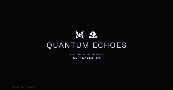 The image is a minimalist promotional graphic with a black background featuring two small abstract white logos at the top, followed by the bold title "QUANTUM ECHOES," and below it the text "MINT YOURS ON OPENSEA" and "SEPTEMBER 14," with a tiny footer reading "ECHOES QUIP NETWORK." The graphic serves as a teaser announcement for the Quantum Echoes NFT mint on September 14, aligning with the post's description of the project utilizing QUIP Network's QVRF quantum randomness system for onchain-verifiable art generation.