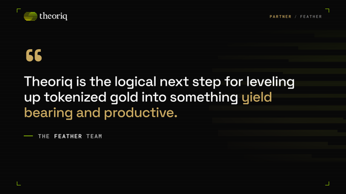 The user wants a concise caption describing the image and its relation to the provided Vietnamese text.

**1. Analyze the Image:**
*   **Visuals:** Black background with yellow/green accents. It looks like a quote card or a promotional slide.
*   **Text:**
    *   Top left: "theoriq" logo.
    *   Top right: "PARTNER / FEATHER".
    *   Main Quote: "Theoriq is the logical next step for leveling up tokenized gold into something yield bearing and productive."
    *   Attribution: "— THE FEATHER TEAM" (with a small green line).
    *   The word "yield" is highlighted in yellow/gold.

**2. Analyze the Vietnamese Text (Context):**
*   "Thứ đang được đóng gói ở đây không chỉ là vàng sinh lãi mà là niềm tin được chia nhỏ tới từng block." -> "What is packaged here is not