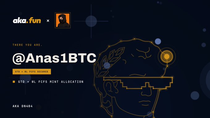 A promotional graphic for 'aka.fun' displays the handle '@Anas1BTC' alongside a hooded figure logo, noting 'GTD + WL FCFS MINT ALLOCATION' and 'AKA DN404'.