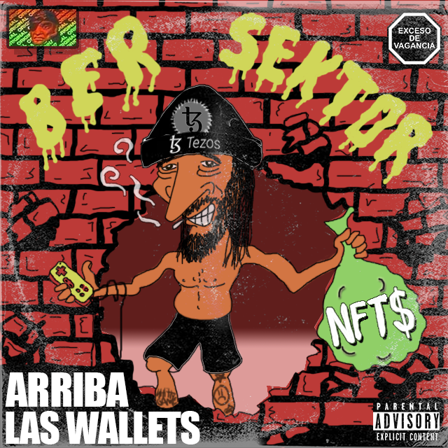 Graffiti-style digital art of a pirate with a Tezos tricorn hat holding a bag of money labeled 'NFT$' and a smartphone, with text 'BEER SEA$$OR', 'ARRIBA LAS WALLETS', 'EXCESO DE VAGANCIA', and a 'Parental Advisory' label.