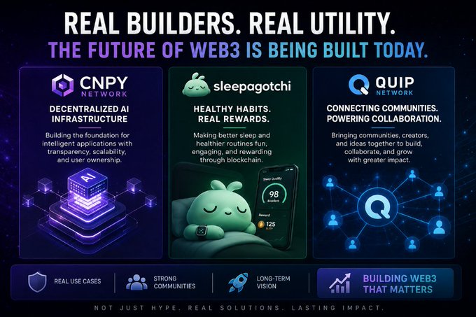 A promotional banner titled 'REAL BUILDERS. REAL UTILITY.' highlighting three Web3 projects: CNPY Network (decentralized AI infrastructure), sleepagotchi (healthy habits/rewards), and QUIP Network (connecting communities).