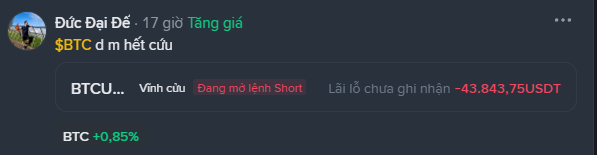 A social media post by 'Đức Đại Đế' showing a BTCU short position with an unrealized loss of -43,843.75 USDT, with BTC up +0.85%.