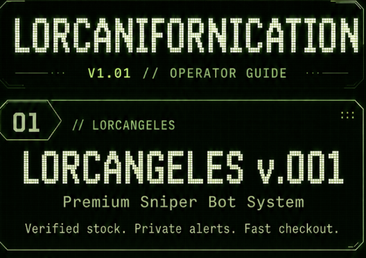 A digital interface displays "LORCANIFORNiCATION V1.01 // OPERATOR GUIDE" with a subsection labeled "01 // LORCANGELES" introducing "LORCANGELES v.001 - Premium Sniper Bot System" featuring verified stock, private alerts, and fast checkout, directly visualizing the post's announcement of adding their signature sniper bot to the Lorcanifornication ecosystem.
