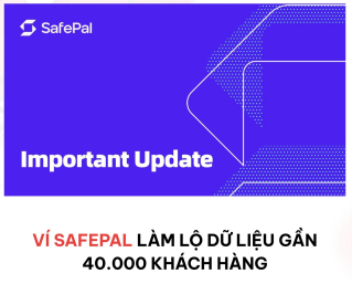 A SafePal branded graphic with a purple background reads 'Important Update' above Vietnamese text stating 'VÌ SAFEPAL LÀM LỘ DỮ LIỆU GẦN 40.000 KHÁCH HÀNG' (SafePal exposed data of nearly 40,000 customers).
