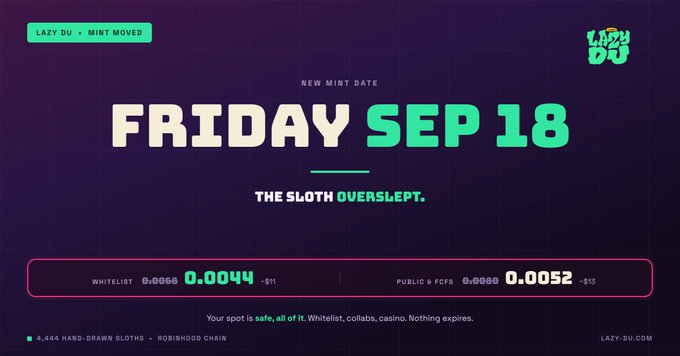 A promotional graphic for 'LAZY DU' NFT mint moved to 'FRIDAY SEP 18' with whitelist price 0.0044 and public price 0.0052, featuring '4,444 HAND-DRAWN SLOTHS' on the Robinhood Chain.