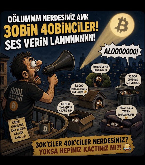 A Turkish-language cartoon meme depicts a frustrated Bitcoin holder with a megaphone shouting '30BİN 40BİNCİLER! SES VERİN LANNNNNNN!' at hidden crypto holders in boxes, trash cans, and couches, with 'HODL ASLANI' on his shirt.
