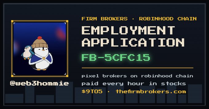 A pixel-art employment application card from 'Firm Brokers · Robinhood Chain' for user '@web3hommie' with code 'FB-5CFC15' reads 'pixel brokers on robinhood chain paid every hour in stocks'.