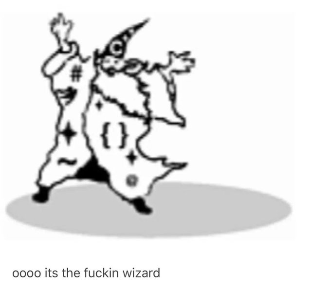 A crude black-and-white doodle of a wizard figure with raised arms, featuring the caption 'oooo its the fuckin wizard' at the bottom.