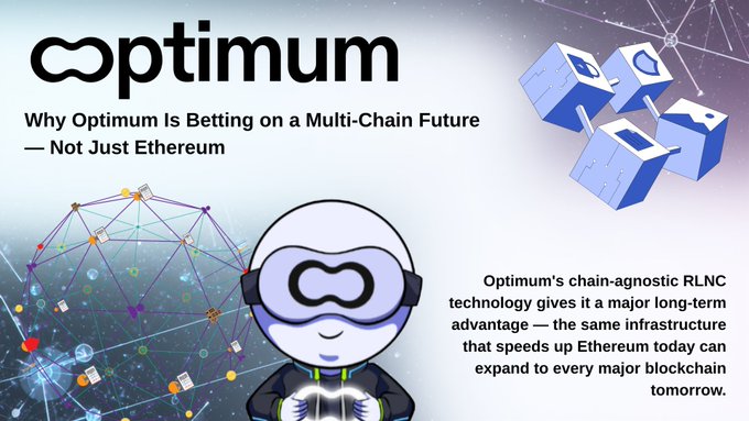 An Optimum promotional graphic titled 'Why Optimum Is Betting on a Multi-Chain Future — Not Just Ethereum,' featuring their mascot and explaining how their chain-agnostic RLNC technology expands Ethereum's infrastructure to other blockchains.