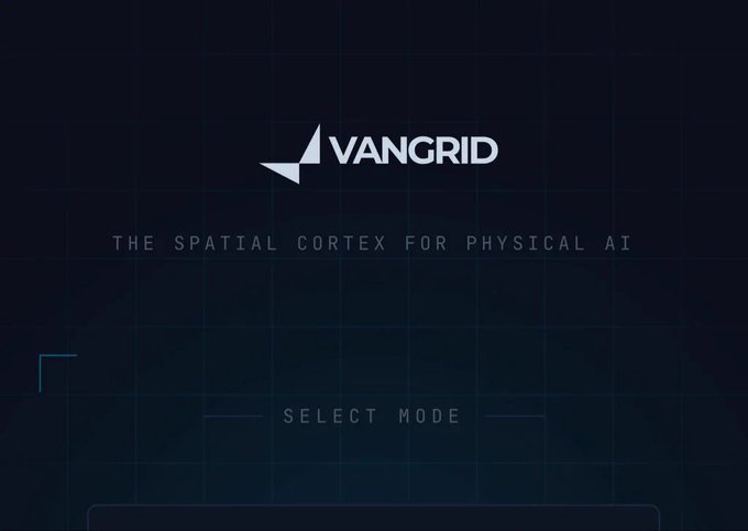 A dark screen displays the logo "VANGRID" with the tagline "THE SPATIAL CORTEX FOR PHYSICAL AI" and a "SELECT MODE" prompt.