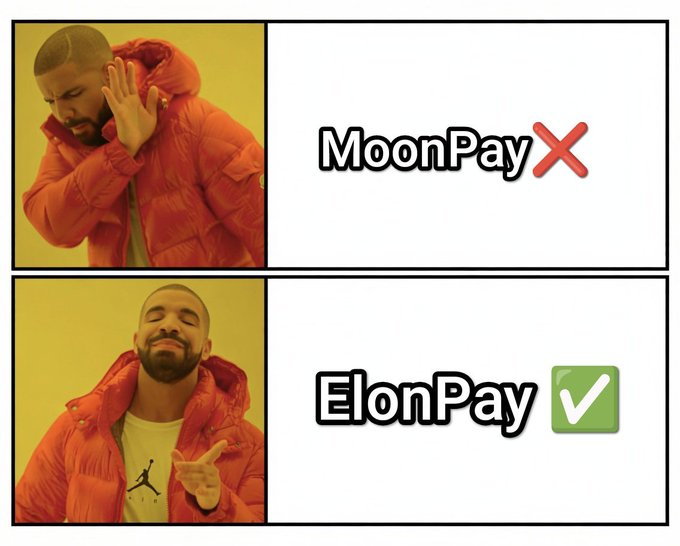 A Drake-themed meme using the 'Drakeposting' format, with the top panel showing Drake rejecting 'MoonPay ❌' and the bottom panel showing Drake approving 'ElonPay ✅', suggesting a preference for one over the other.