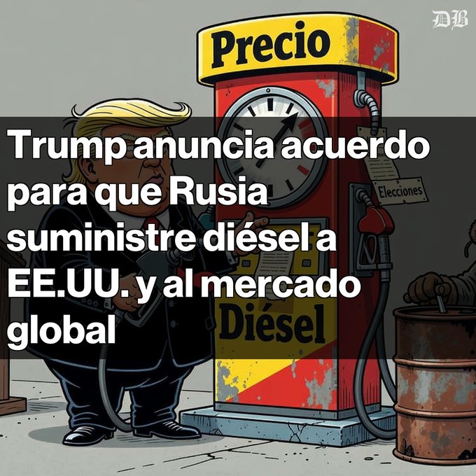 A political cartoon showing a caricature of Trump at a gas pump, with Spanish text 'Trump anuncia acuerdo para que Rusia suministre diésel a EE.UU. y al mercado global'.
