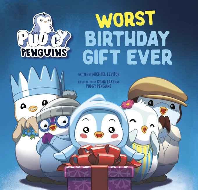 Cover art for the Pudgy Penguins book 'Worst Birthday Gift Ever,' written by Michael Leviton and illustrated by Kuma Labs and Pudgy Penguins, featuring four cartoon penguin characters around a wrapped gift.